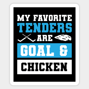 My Favorite Tenders Are Goal & Hockey Mom Chicken Tenders Tendies Magnet